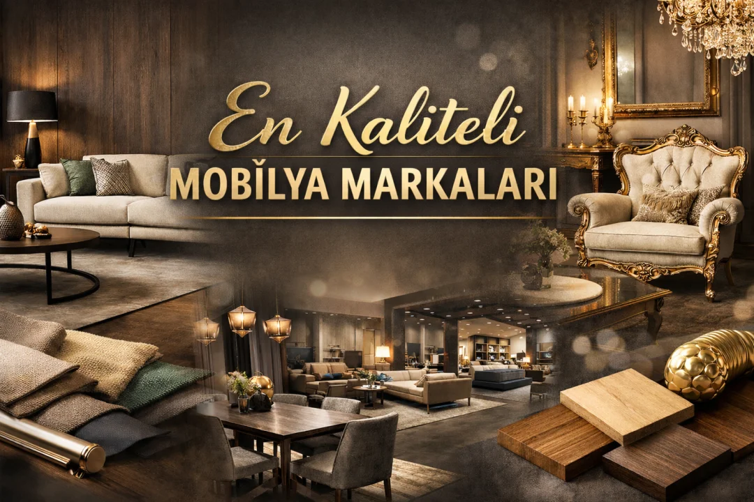 En Kaliteli Mobilya Markaları